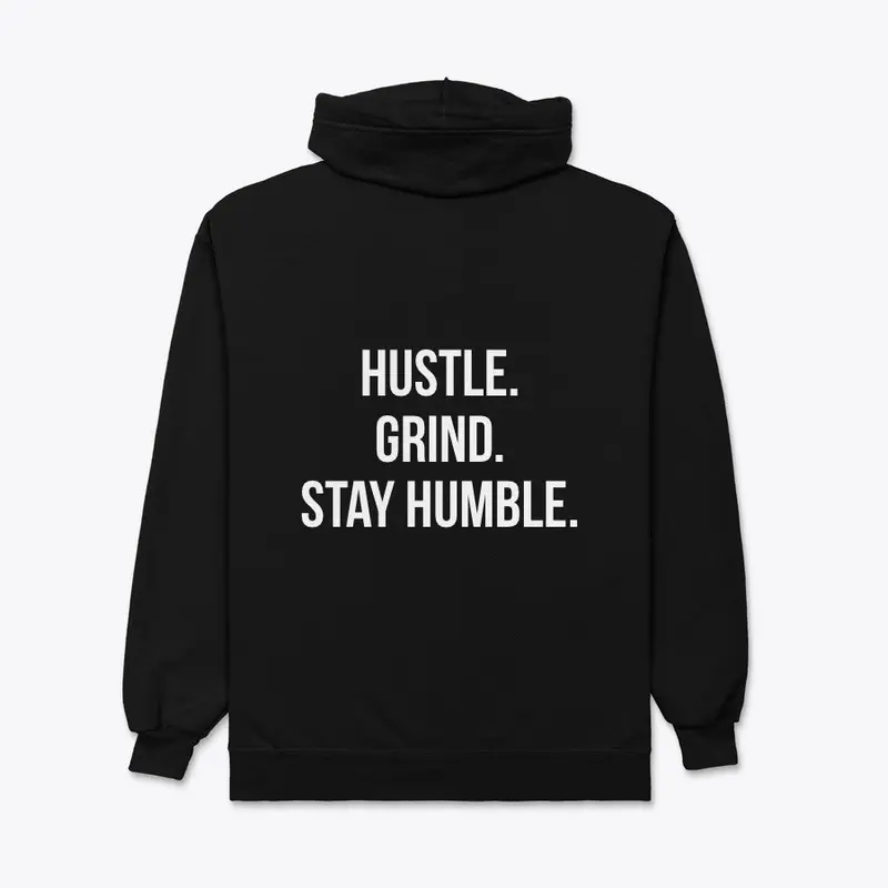 Hustle. Grind. Stay Humble.